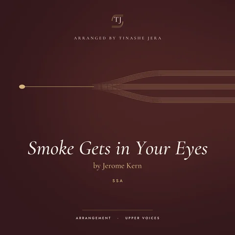 Cover: Smoke Gets in Your Eyes, arranged by Tinashe Jera